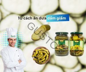 10 cách ăn dưa dầm giấm Gusto
